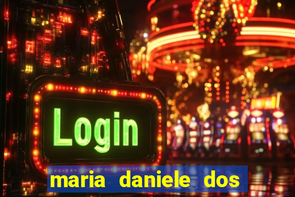 maria daniele dos santos dutra